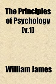 The Principles of Psychology (v.1)