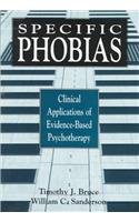 Specific Phobias: Clinical Applications of Evidence-Based Psychotherapy (Clinical Application of Evidence-Based Psychotherapy)