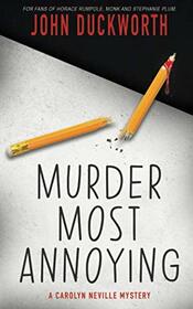 Murder Most Annoying (A Carolyn Neville Mystery)