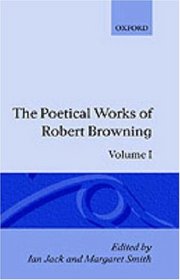 The Poetical Works of Robert Browning: Volume I: Pauline and Paracelsus (Oxford English Texts)