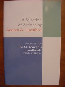 A Selection of Articles by Andrea A. Lunsford Sources for The St. Martin's Handbook