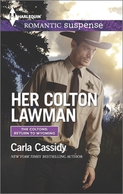 Her Colton Lawman (Coltons: Return to Wyoming, Bk 2) (Harlequin Romantic Suspense, No 1823)