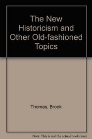 New Historicism and Other Old-Fashioned Topics