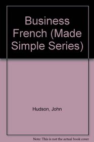 Business French (Made Simple Series)