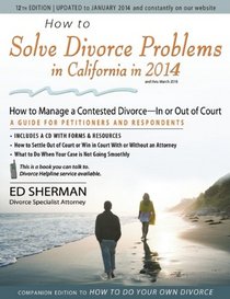 How to Solve Divorce Problems in California in 2014: How to Manage a Contested Divorce - In or Out of Court