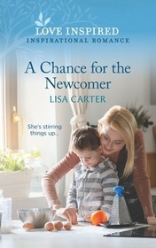 A Chance for the Newcomer (Love Inspired, No 1361)