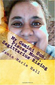 My Gemini Sun, Pisces Moon, Sagittarius Rising: Mental, Emotional, and Spiritual Thought