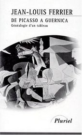 De Picasso  Guernica : Gnalogie d'un tableau