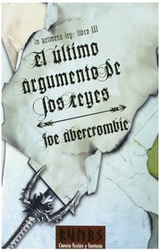 El ultimo argumento de los reyes / The last argument of kings (Spanish Edition)