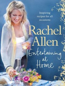 Entertaining at Home. Rachel Allen