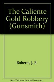 The Gunsmith 128: Caliente (Gunsmith, The)