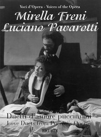 Mirella Freni and Luciano Pavarotti - Love Duets from Puccini's Operas : for Soprano and Tenor with Piano