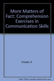 More Matters of Fact: Comprehension Exercises in Communication Skills