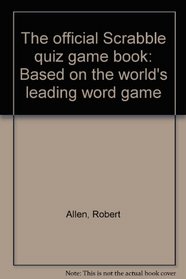 The official Scrabble quiz game book: Based on the world's leading word game