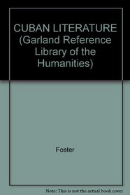 CUBAN LITERATURE (Garland Reference Library of the Humanities)