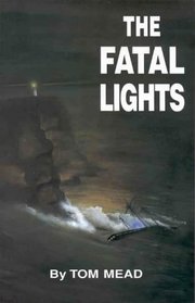 The fatal lights: Two strange tragedies of the sea