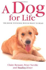 A Dog for Life: The Book Your Dog Would Want to Read