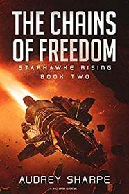 The Chains of Freedom (Starhawke Rising)