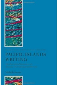 Pacific Islands Writing: The Postcolonial Literatures of Aotearoa/New Zealand and Oceania (Oxford Studies in Postcolonial Literatures)