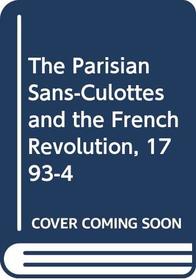 The Parisian Sans-Culottes and the French Revolution, 1793-4