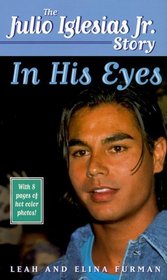 In His Eyes : The Julio Iglesias Jr. Story