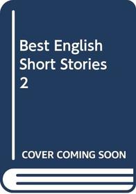 Best English Short Stories 2 (Best English Short Stories)