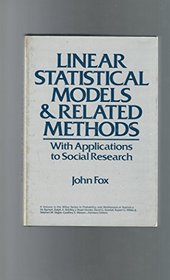 Linear Statistical Models and Related Methods: With Applications to Social Research (Wiley Series in Probability and Mathematical Statistics)