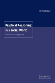 Practical Reasoning in a Social World: How We Act Together