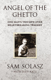 Angel of the Ghetto: One Man?s Triumph Over Heartbreaking Tragedy