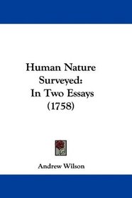 Human Nature Surveyed: In Two Essays (1758)