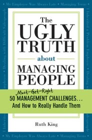The Ugly Truth about Managing People