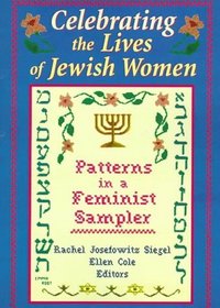 Celebrating the Lives of Jewish Women: Patterns in a Feminist Sampler (Haworth Innovations in Feminist Studies)