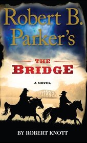 Robert B. Parker's The Bridge (Cole and Hitch, Bk 7) (Large Print)