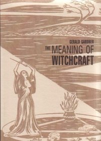 The Meaning of Witchcraft