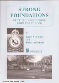 Strong Foundations: Driffield's Aerodrome from 1917 to 2000