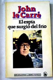 El Espia Que Surgio Del Frio/the Spy Who Came in from the Cold