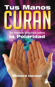 Tus manos curan (Spanish Edition)