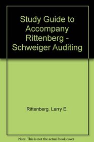 Study Guide to Accompany Rittenberg - Schweiger Auditing