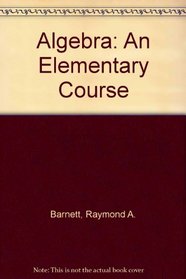 Algebra: An Elementary Course