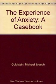 The Experience of Anxiety: A Casebook