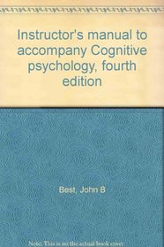 Instructor's manual to accompany Cognitive psychology, fourth edition