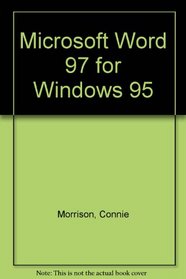 Microsoft Word 97 for Windows 95: Tutorial and Applications