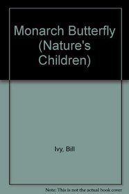 Monarch Butterfly (Nature's Children)