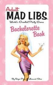 Bachelorette Bash (Adult Mad Libs)