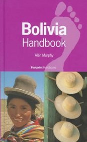 Footprint Bolivia Handbook: The Travel Guide