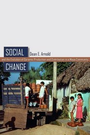 Social Change and the Evolution of Ceramic Production and Distribution in a Maya Community (Mesoamerican Worlds: from the Olmecs to the Danzantes)
