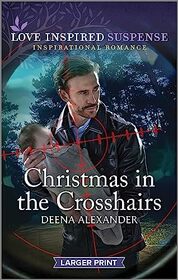 Christmas in the Crosshairs (Love Inspired Suspense, No 1076) (Larger Print)