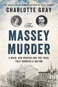 The Massey Murder: A Maid, Her Master and the Trial that Shocked a Country