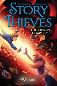 The Stolen Chapters (Story Thieves, Bk 2)