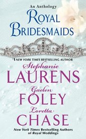 Royal Bridesmaids: A Return Engagement / The Imposter Bride / Lord Lovedon's Duel